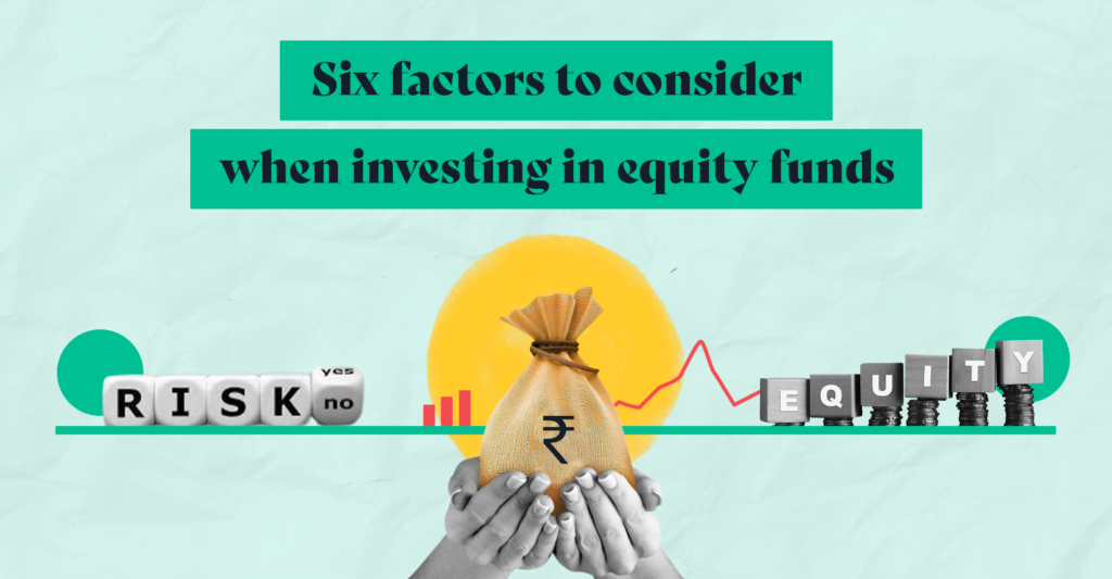 6 Factors To Consider When Investing in Equity Funds - Blog by Tickertape